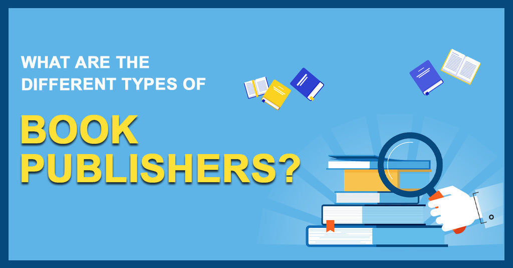 What are the Different Types of Book Publishers?  