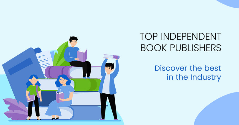 Top Independent Book Publishers: Discover the Best in the Industry