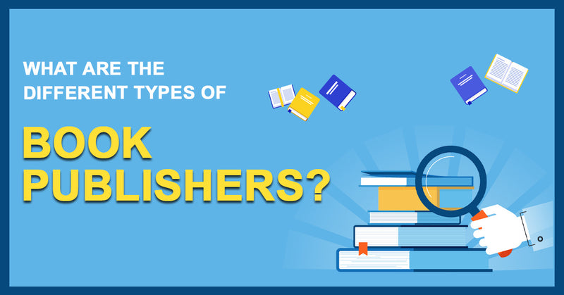 What are the Different Types of Book Publishers?