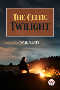 The Celtic Twilight