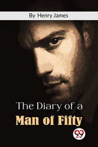 The Diary Of A Man Of Fifty