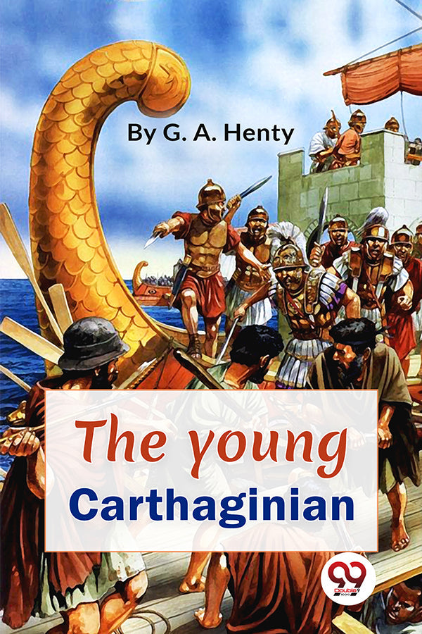 The Young Carthaginian A story Of The Times Of Hannibal