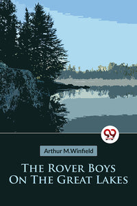 The Rover Boys On The Great Lakes Or, The Secret of the Island Cave