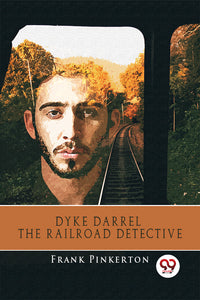 Dyke Darrel The Railroad Detective