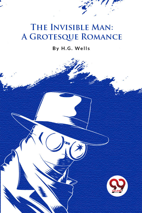 The Invisible Man: A Grotesque Romance