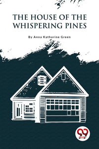 The House Of The Whispering Pines