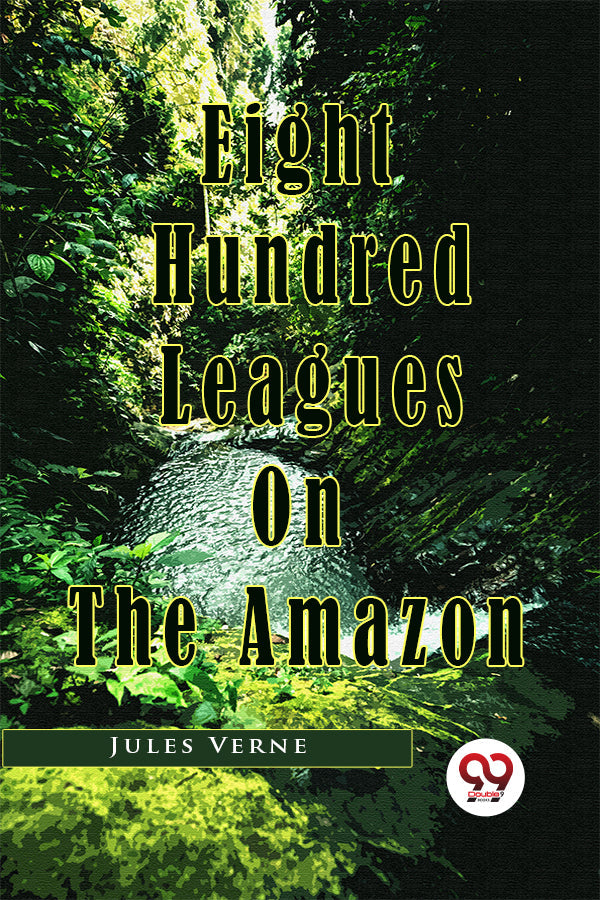 Eight Hundred Leagues On The Amazon