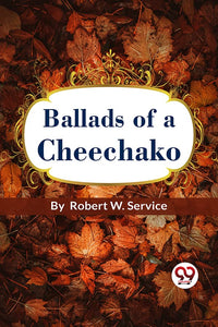 Ballads Of A Cheechako