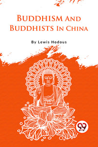 Buddhism And Buddhists In China