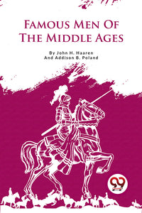 Famous Men Of The Middle Ages