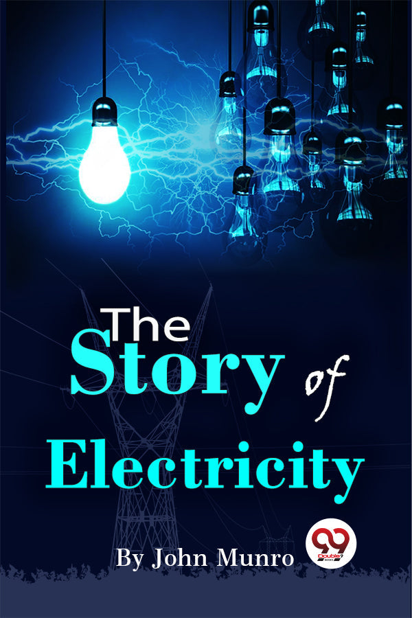 The Story Of Electricity