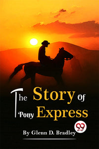 The Story Of The Pony Express