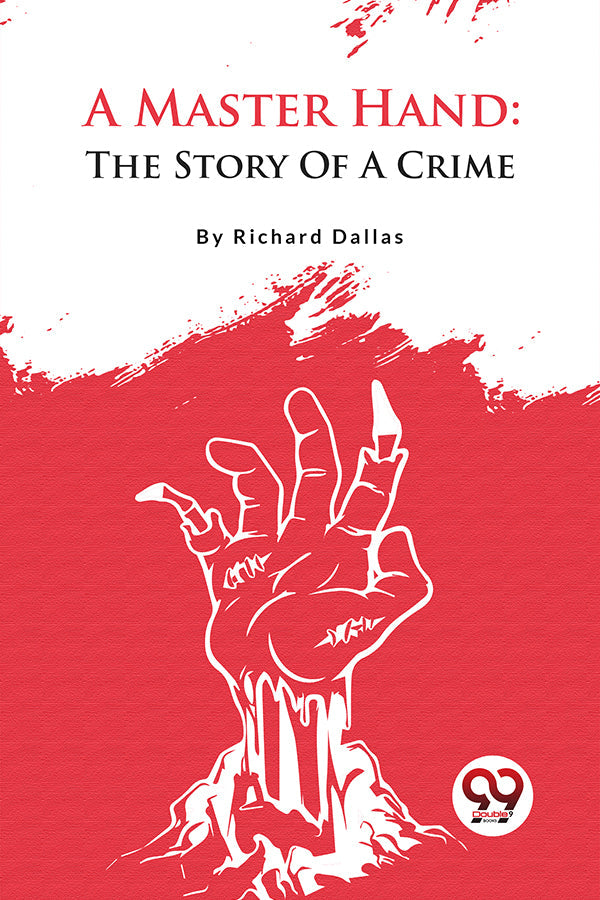 A Master Hand: The Story Of A Crime