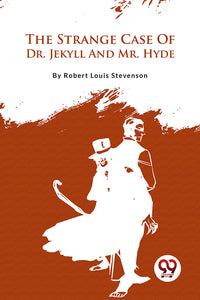 The Strange Case Of Dr. Jekyll And Mr. Hyde