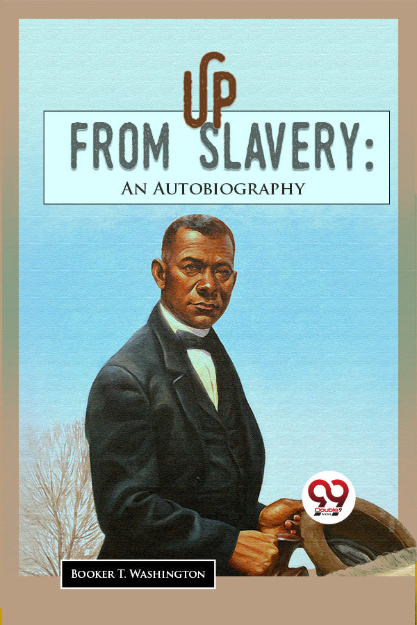 Up From Slavery: An Autobiography