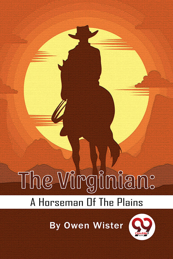 The Virginian: A Horseman Of The Plains