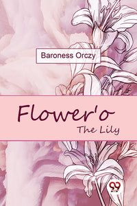 Flower'o The Lily