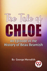 The Tale of Chloe: An Episode in the History of Beau Beamish