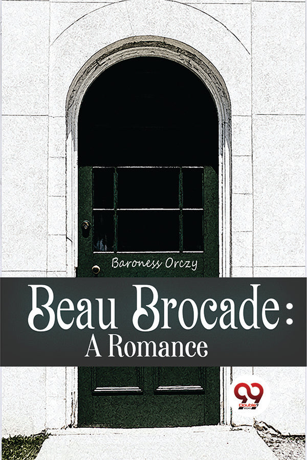 Beau Brocade: A Romance