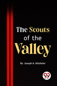 The Scouts Of The Valley