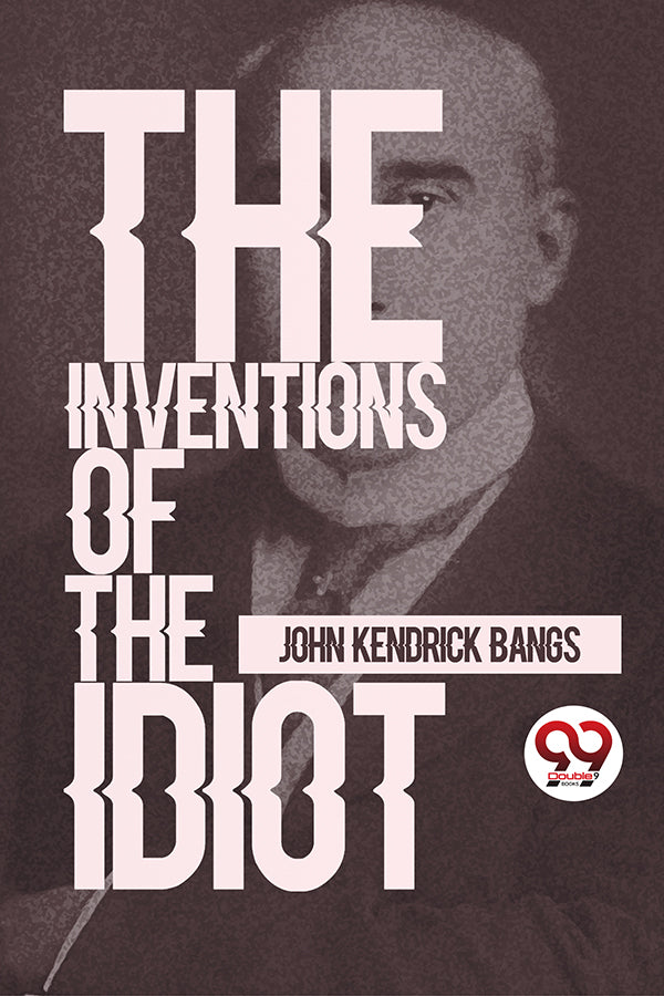 The Inventions Of The Idiot