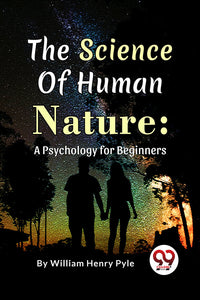 The Science of Human Nature: A Psychology for Beginners