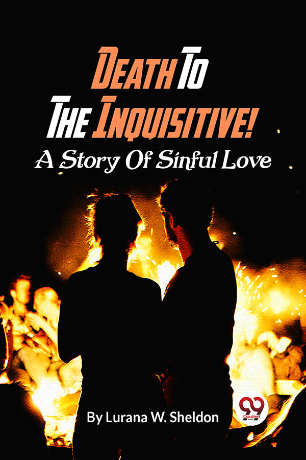 Death To The Inquisitive! A Story Of Sinful Love