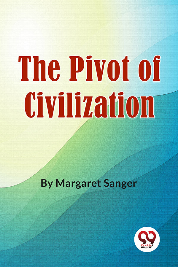 The Pivot Of Civilization