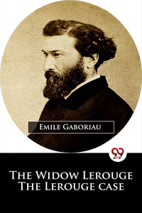 The Widow Lerouge The Lerouge Case