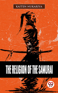 The Religion Of The Samurai