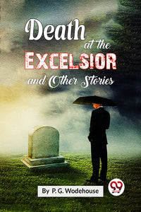 Death At The Excelsior and Other Stories