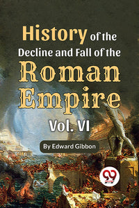 History Of The Decline And Fall Of The Roman Empire Vol-6