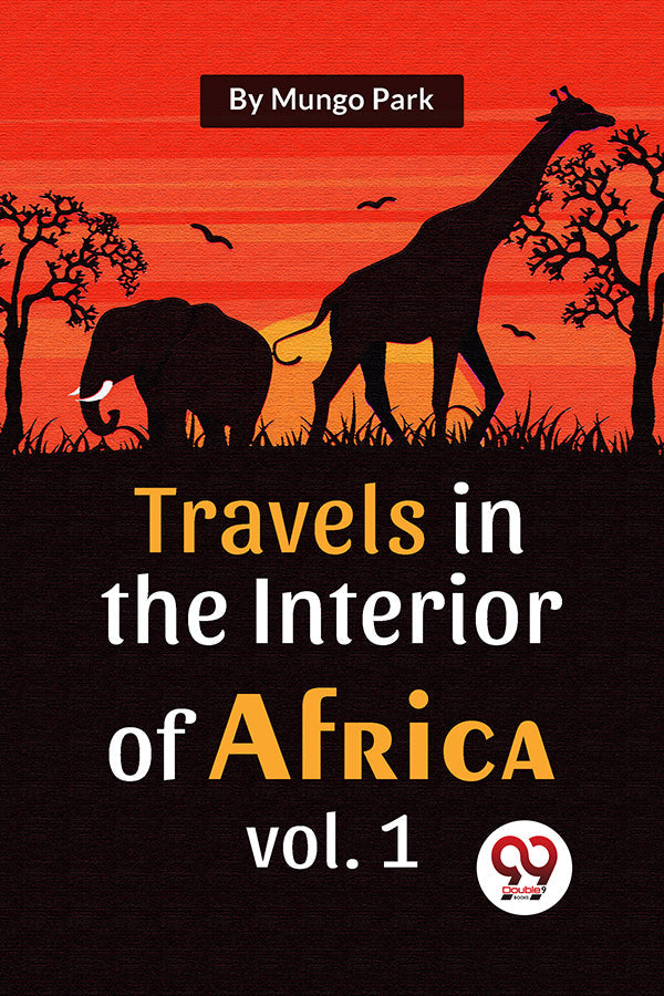 Travels In The Interior Of Africa Vol. 1