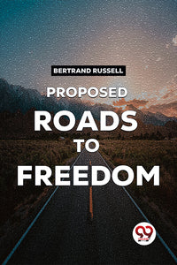 Proposed Roads To Freedom