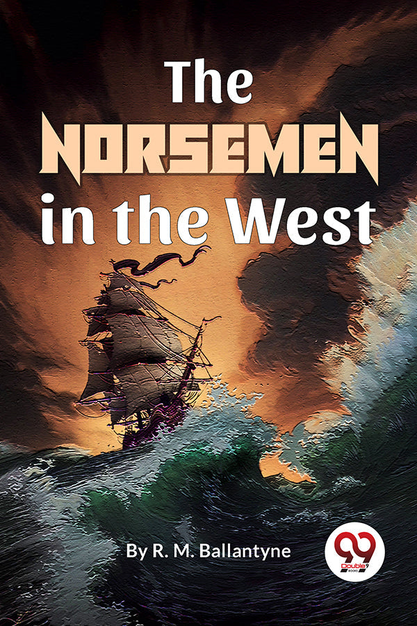 The Norsemen In The West