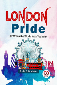 London Pride or When The Worlds Was Younger