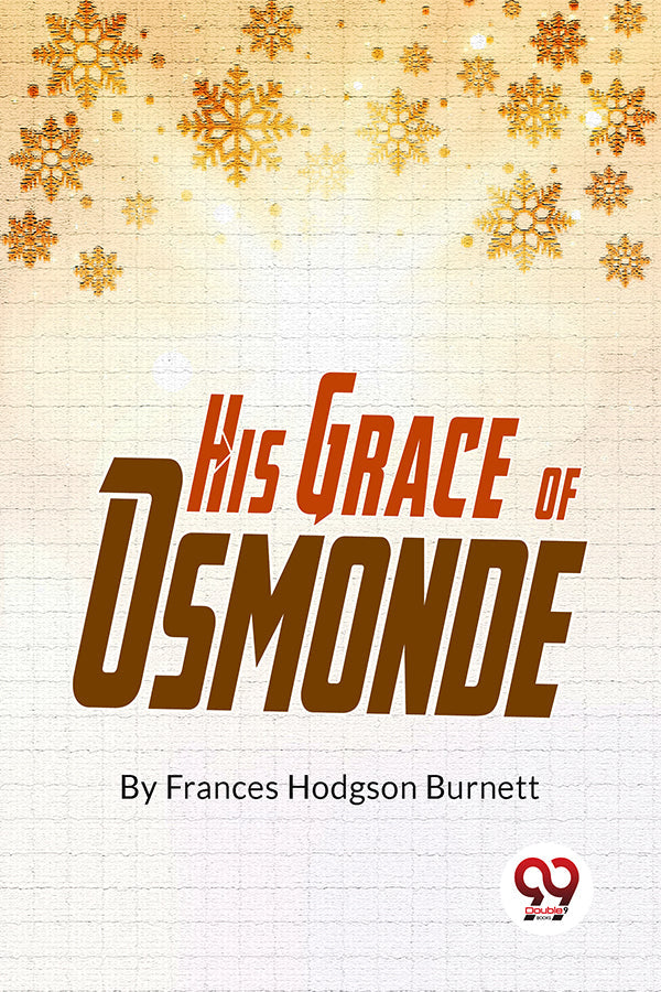 His Grace Of Osmonde