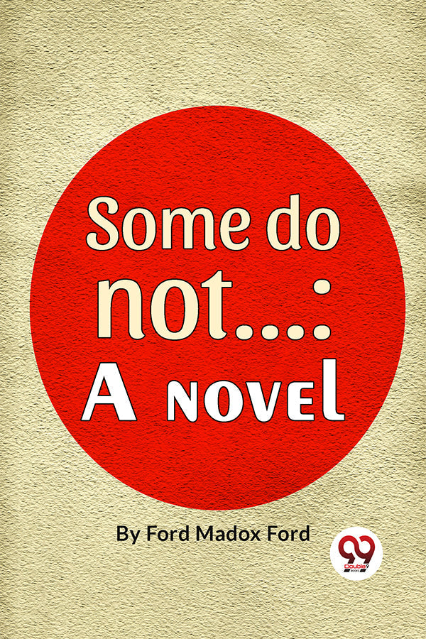 Some Do Not. . . A Novel