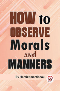 How To Observe Morals and Manners