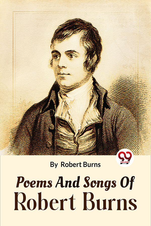 Poems And Songs Of Robert Burns