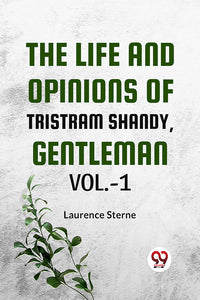 The Life And Opinions Of Tristram Shandy,Gentleman Vol.-1