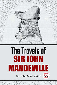 The Travels Of Sir John Mandeville