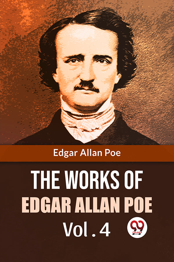 The Works Of Edgar Allan Poe Vol.4