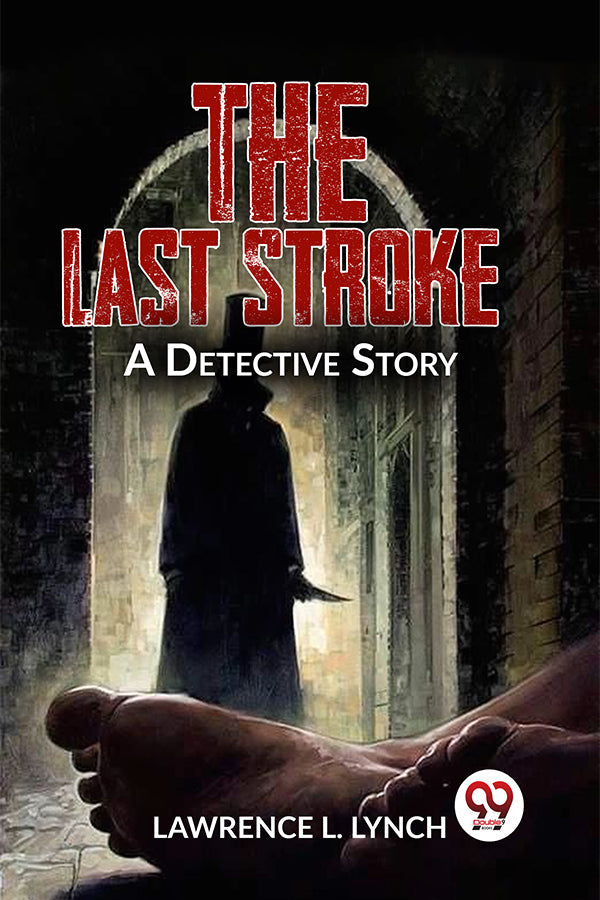 The Last Stroke A Detective Story