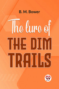 The Lure Of The Dim Trails