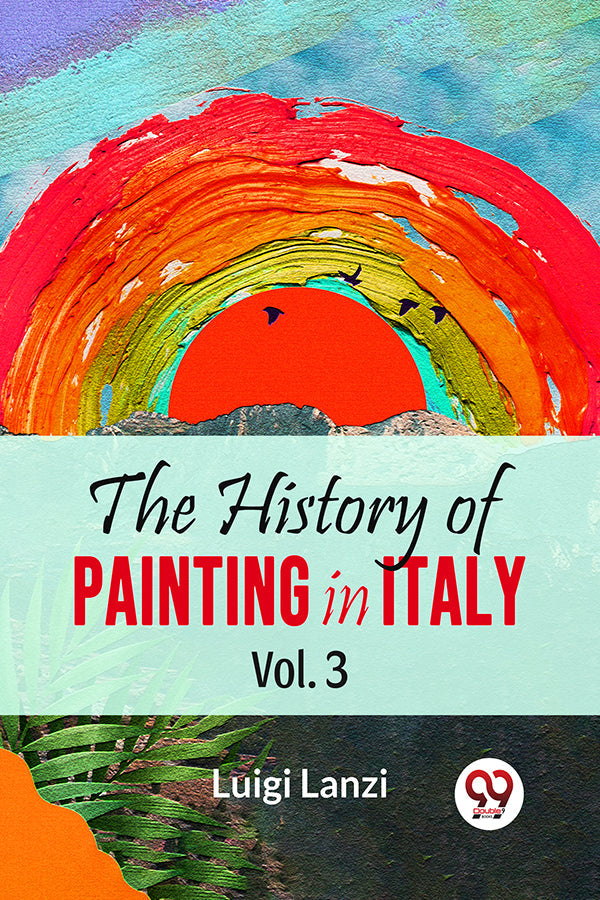 The History Of Painting In Italy Vol.3