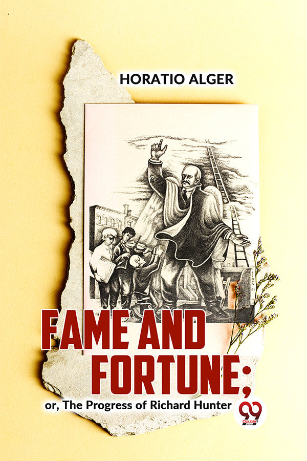 Fame And Fortune; Or, The Progress Of Richard Hunter