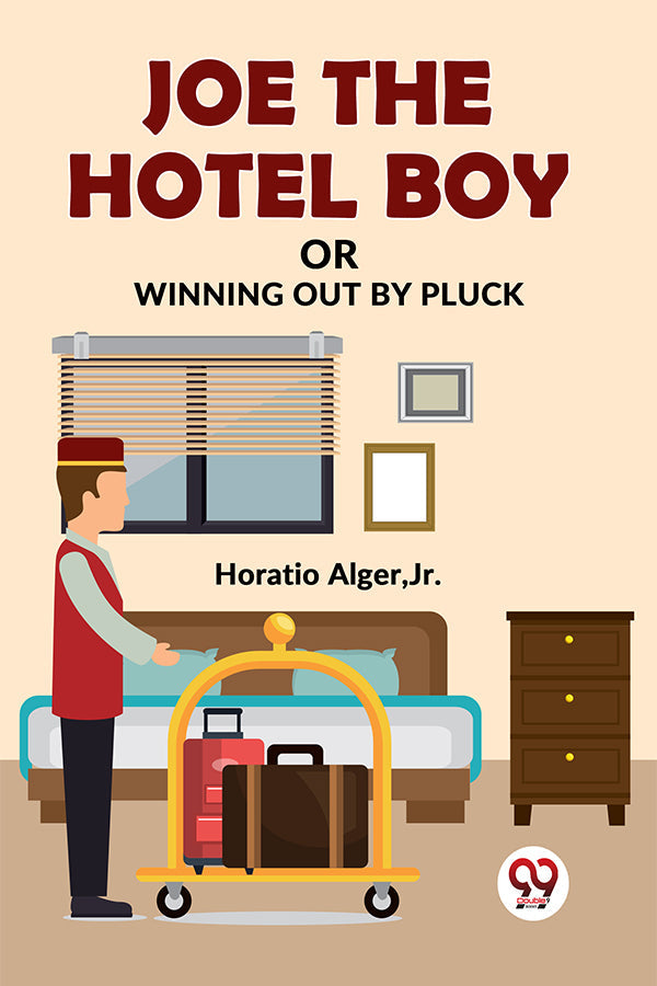 Joe The Hotel Boy Or Winning Out By Pluck