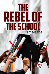 The Rebel Of The School