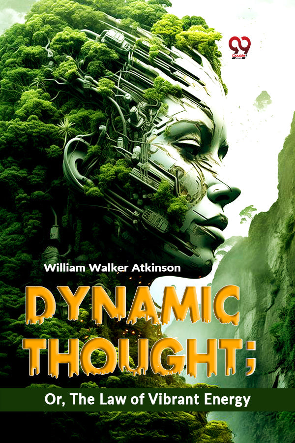 Dynamic Thought; Or, The Law Of Vibrant Energy